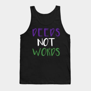 DEEDS NOT WORDS feminist text slogan Tank Top